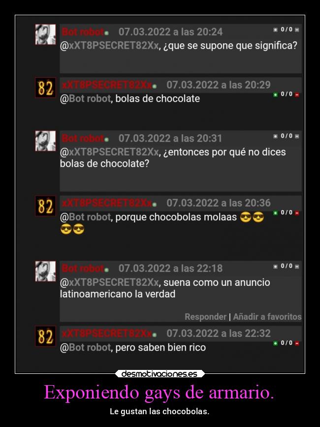 Exponiendo gays de armario. - Le gustan las chocobolas.