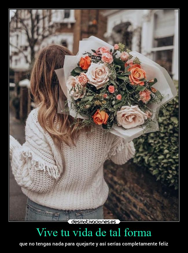 Vive tu vida de tal forma - 