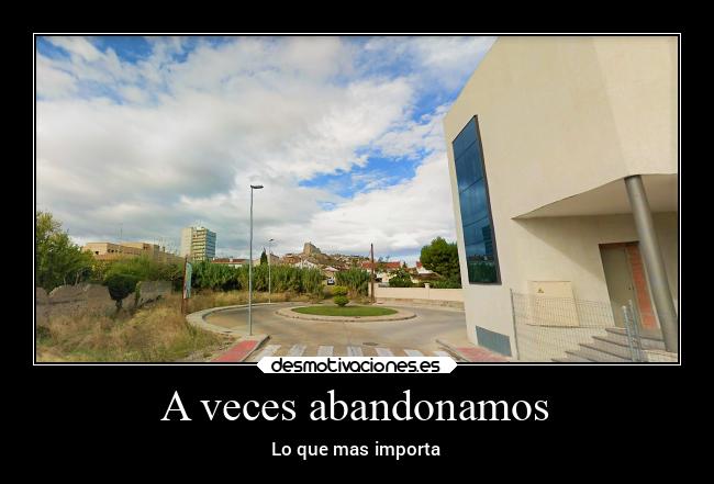 A veces abandonamos - 