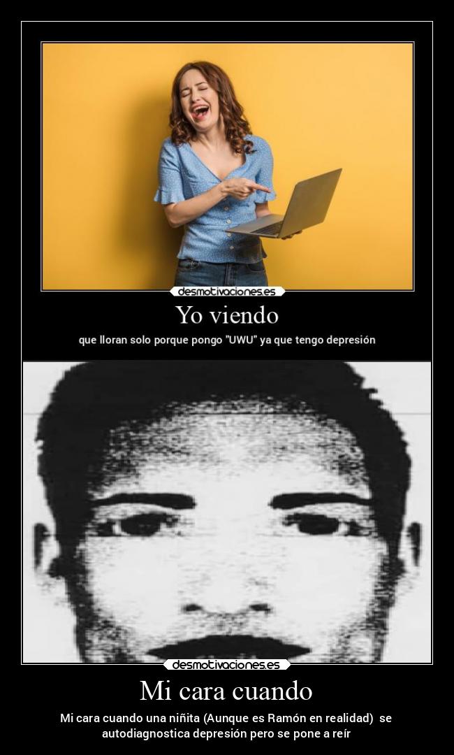 Mi cara cuando - 