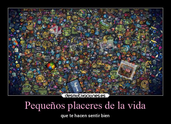 Pequeños placeres de la vida - que te hacen sentir bien
