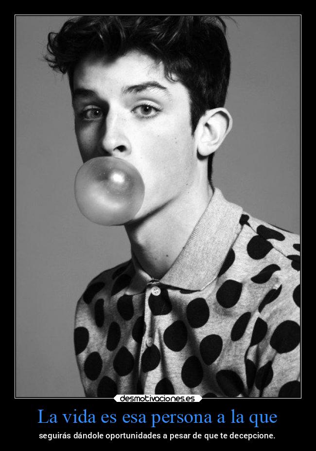 La vida es esa persona a la que - 