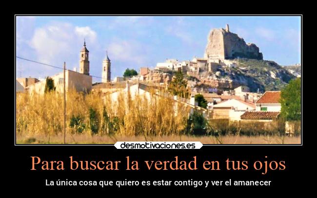 Para buscar la verdad en tus ojos - 
