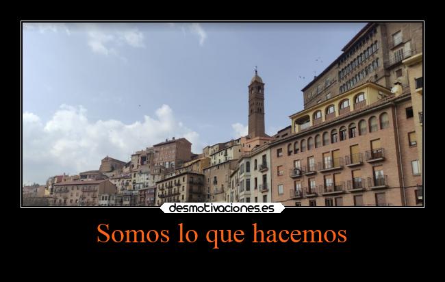 Somos lo que hacemos - 