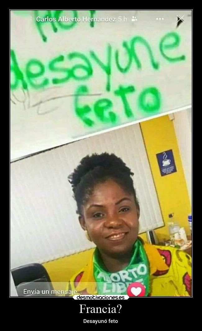 Francia? - Desayunó feto