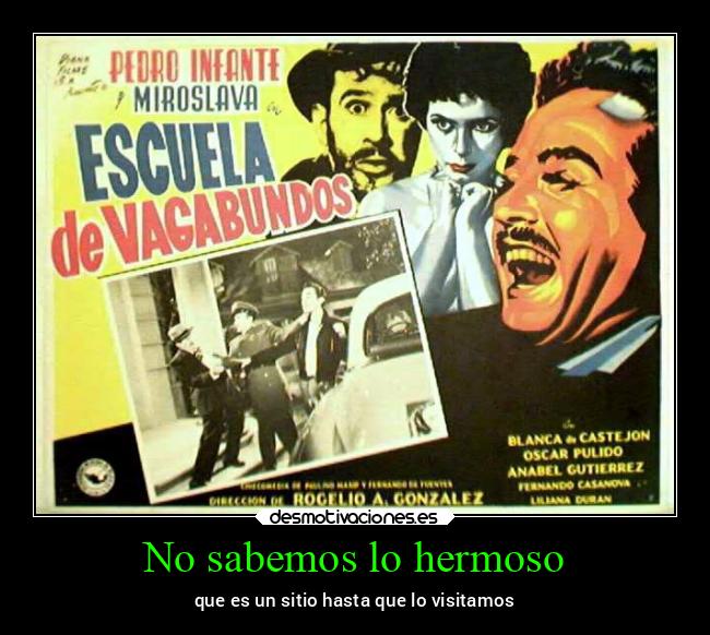 No sabemos lo hermoso - que es un sitio hasta que lo visitamos