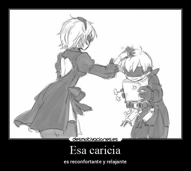 Esa caricia - es reconfortante y relajante