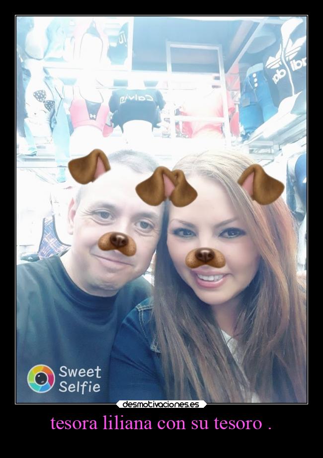 tesora liliana con su tesoro . -