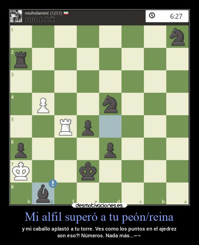 Mi alfil superó a tu peón/reina - 