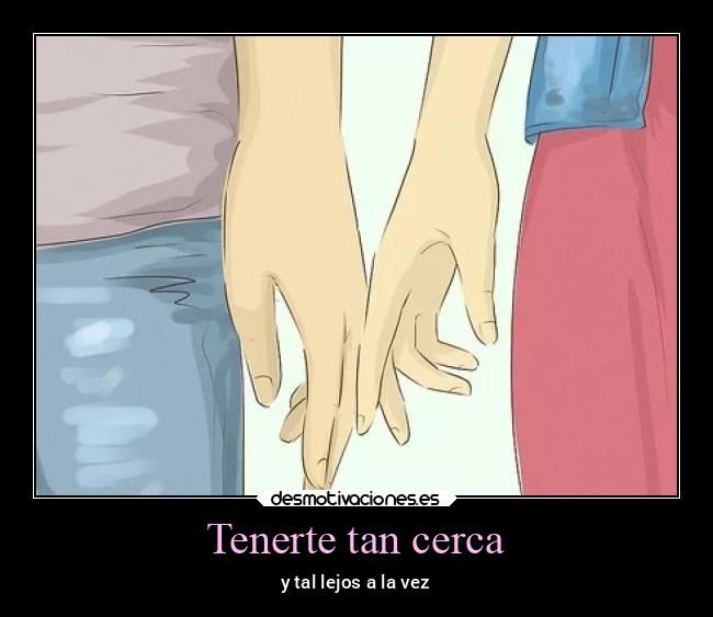 Tenerte tan cerca - 