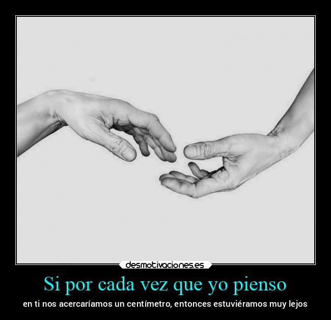 Si por cada vez que yo pienso -