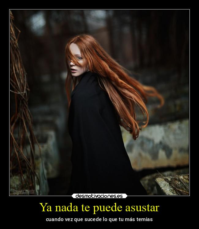 Ya nada te puede asustar - 