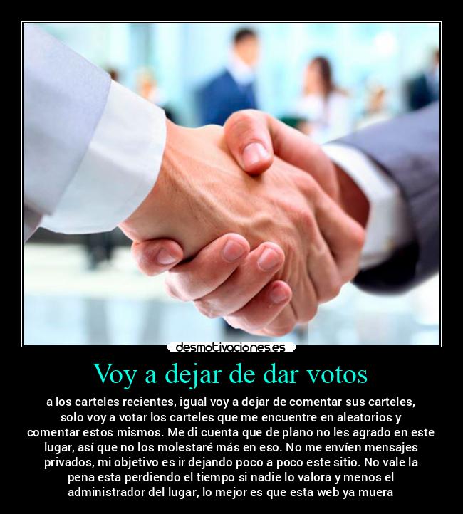 Voy a dejar de dar votos - 