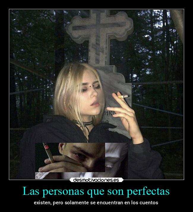 Las personas que son perfectas -