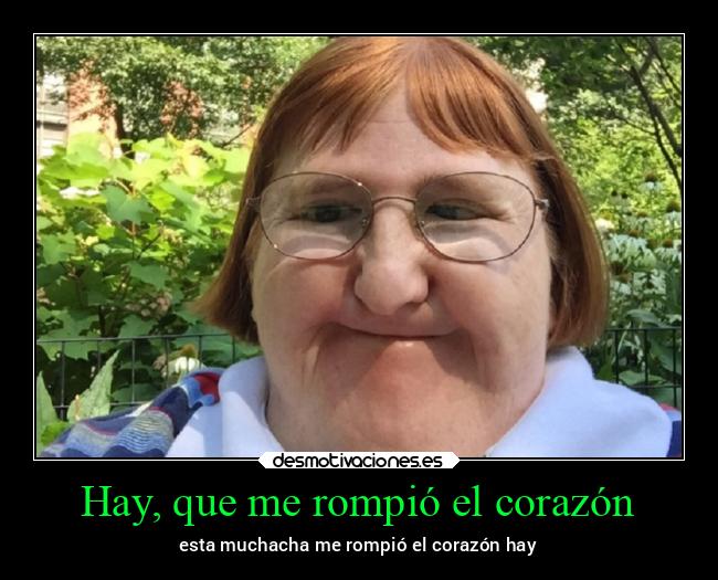 Hay, que me rompió el corazón - esta muchacha me rompió el corazón hay