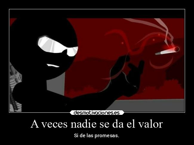 A veces nadie se da el valor - 