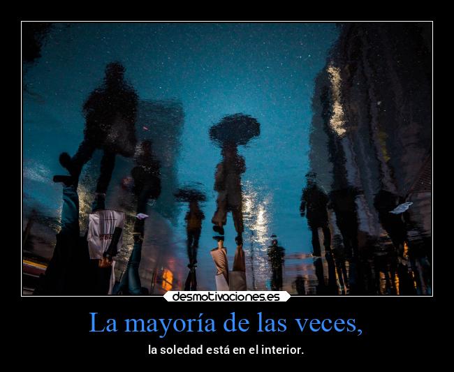 carteles desmotivaciones soledad vida iamshameless shameregreso aquiyanoexistes desmotivaciones