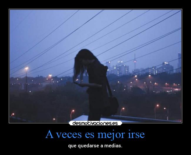 A veces es mejor irse - 
