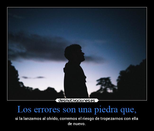 Los errores son una piedra que, - 