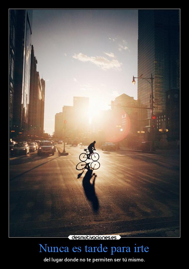 Nunca es tarde para irte - 