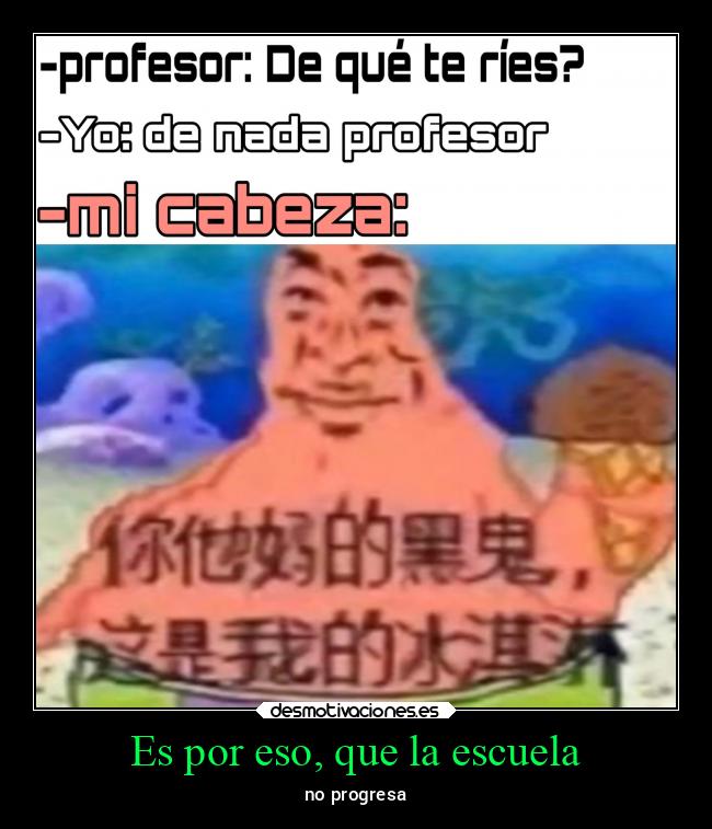 Es por eso, que la escuela - 