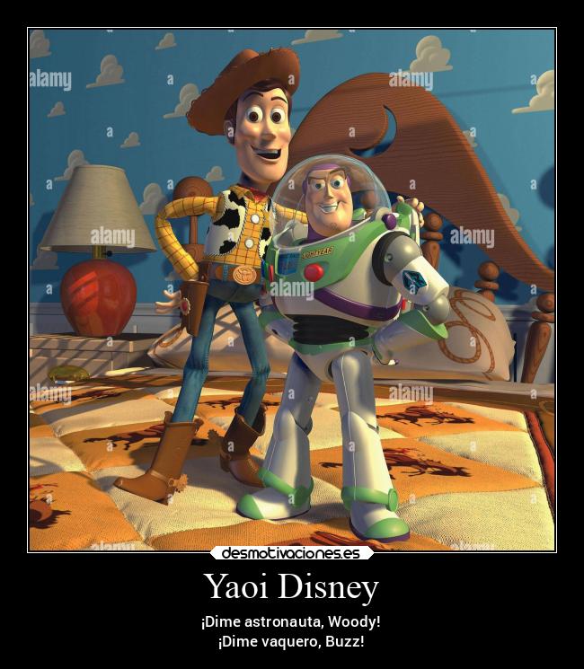 Yaoi Disney - ¡Dime astronauta, Woody!
¡Dime vaquero, Buzz!