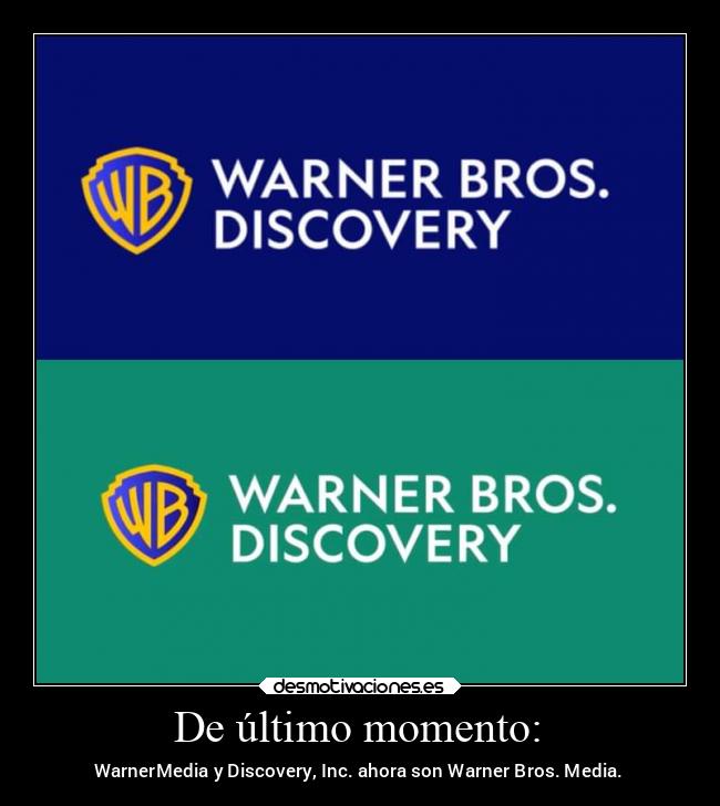 De último momento: - WarnerMedia y Discovery, Inc. ahora son Warner Bros. Media.