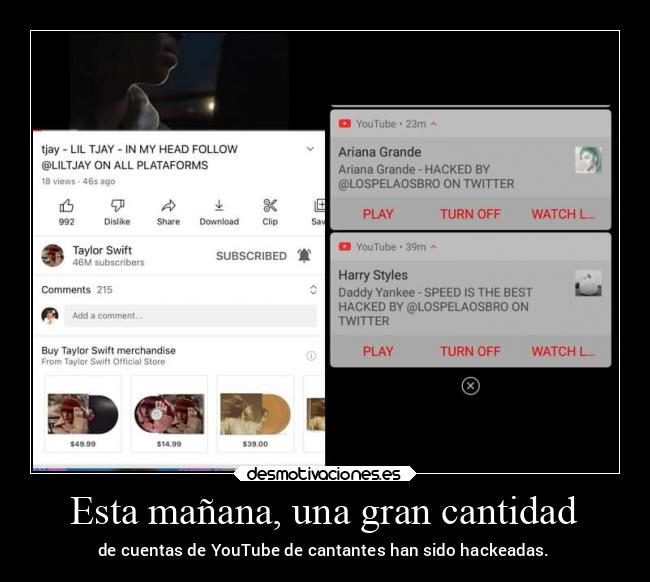 Esta mañana, una gran cantidad - de cuentas de YouTube de cantantes han sido hackeadas.