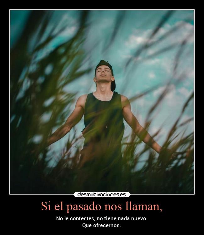 Si el pasado nos llaman, - 