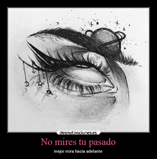 No mires tu pasado - mejor mira hacía adelante