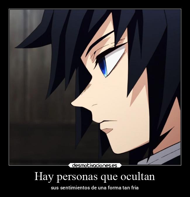 Hay personas que ocultan - sus sentimientos de una forma tan fria