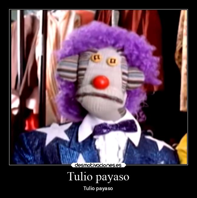 Tulio payaso - Tulio payaso