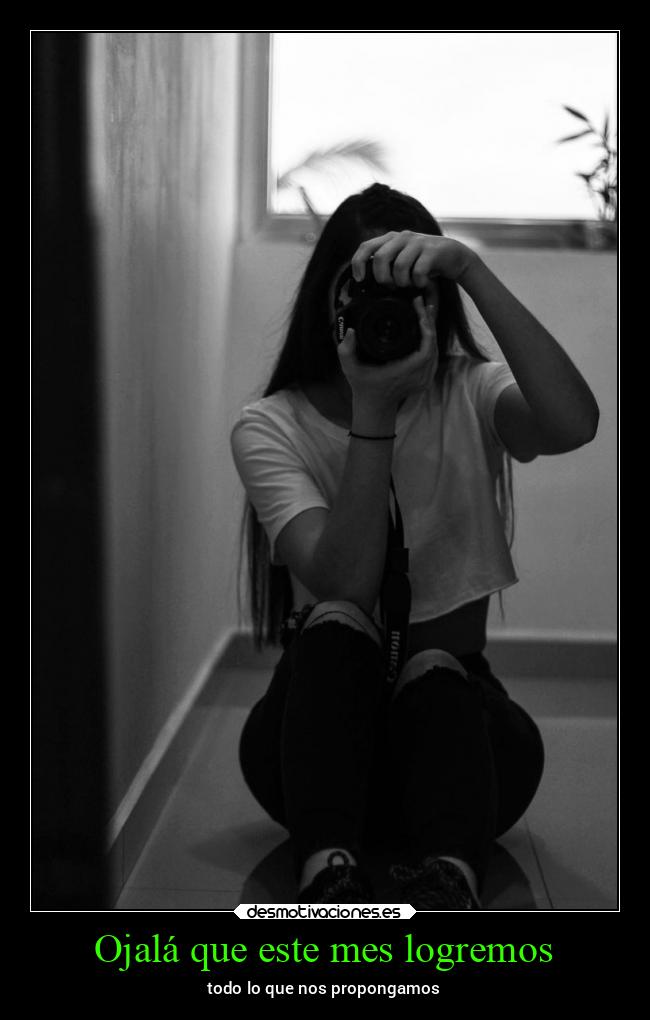 Ojalá que este mes logremos -