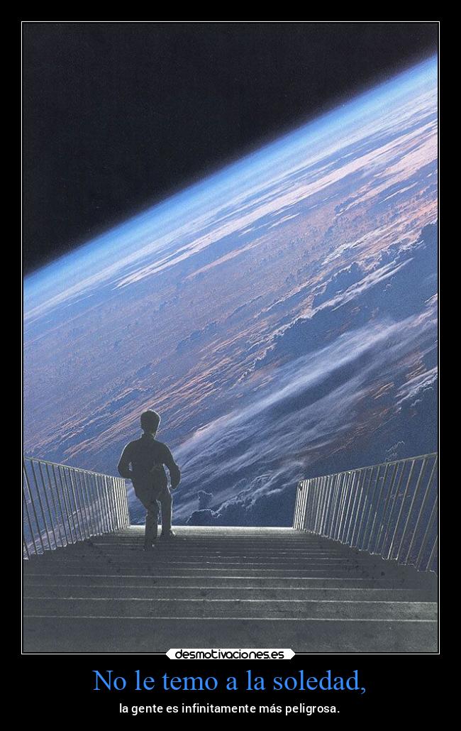 No le temo a la soledad, - 