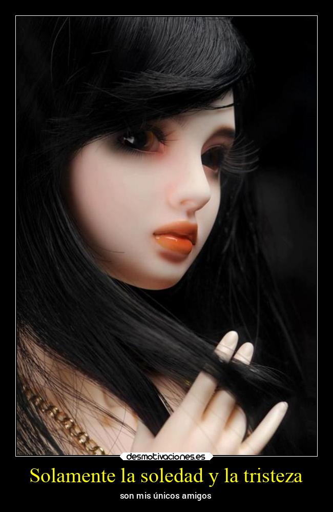 Solamente la soledad y la tristeza - 