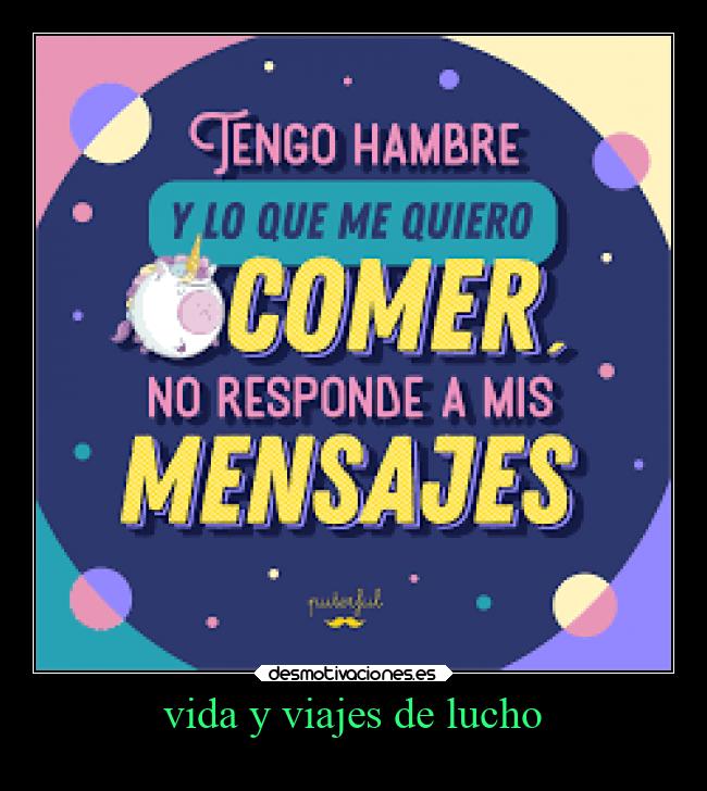 vida y viajes de lucho -