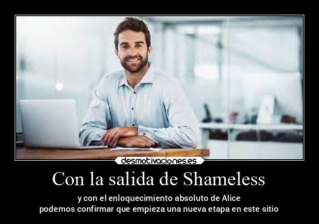Con la salida de Shameless - 