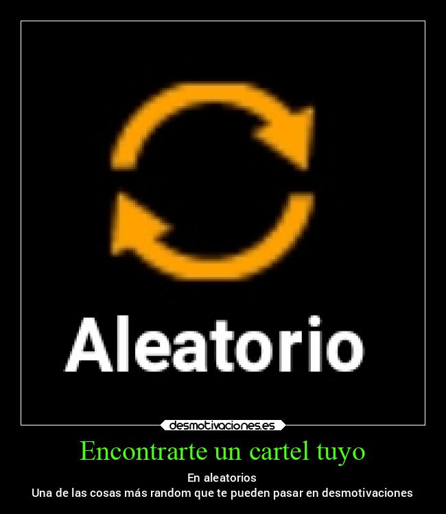 Encontrarte un cartel tuyo - 