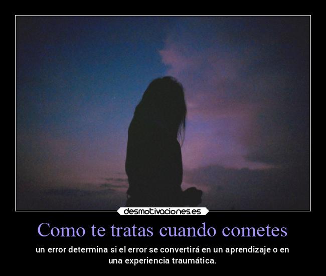 Como te tratas cuando cometes - 