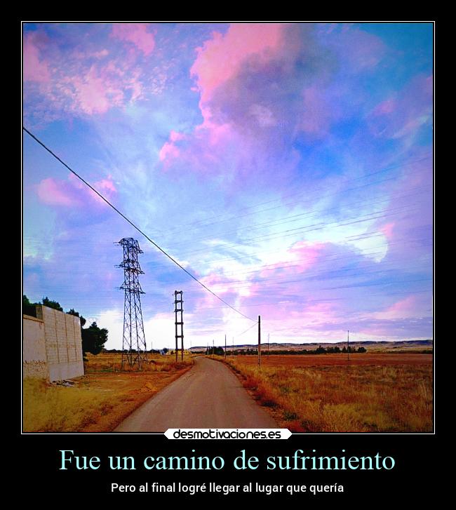 Fue un camino de sufrimiento - 