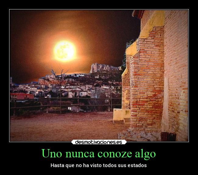 Uno nunca conoze algo -