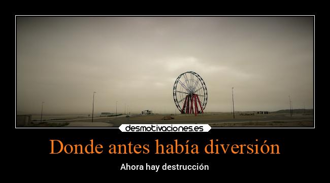 Donde antes había diversión -