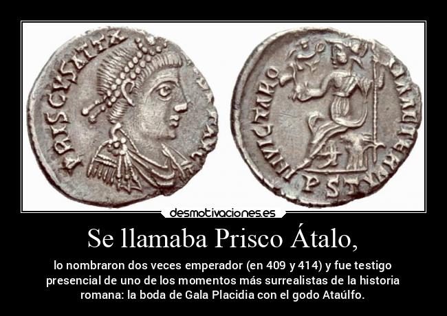 Se llamaba Prisco Átalo, - 