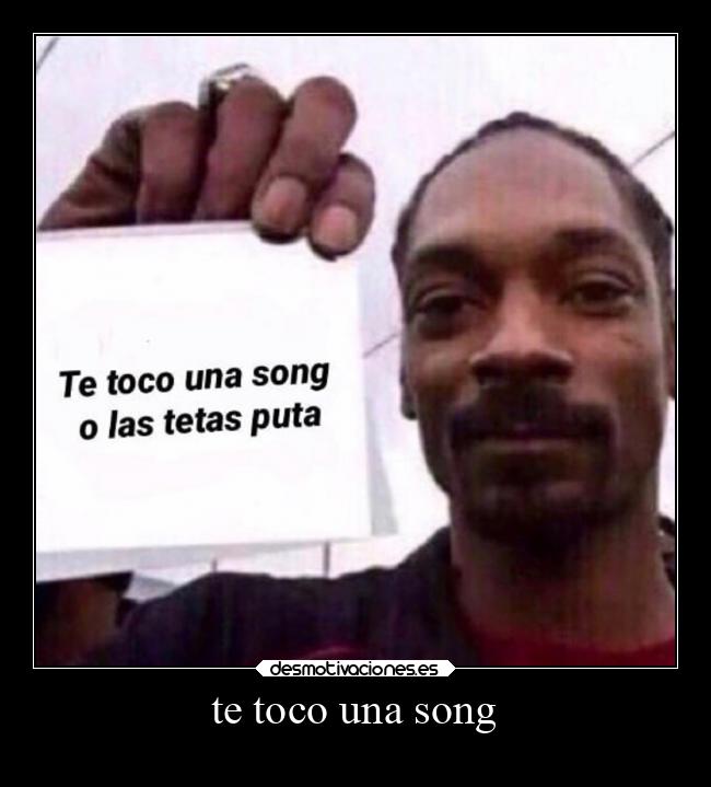 te toco una song -
