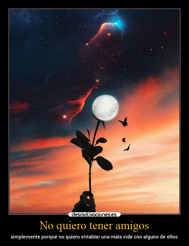 No quiero tener amigos - 