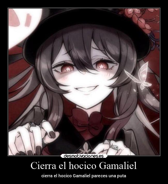 Cierra el hocico Gamaliel - 