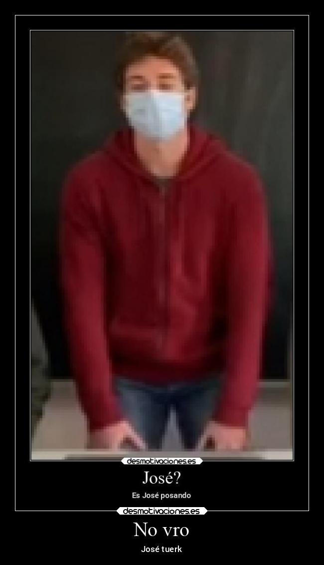 No vro - José tuerk