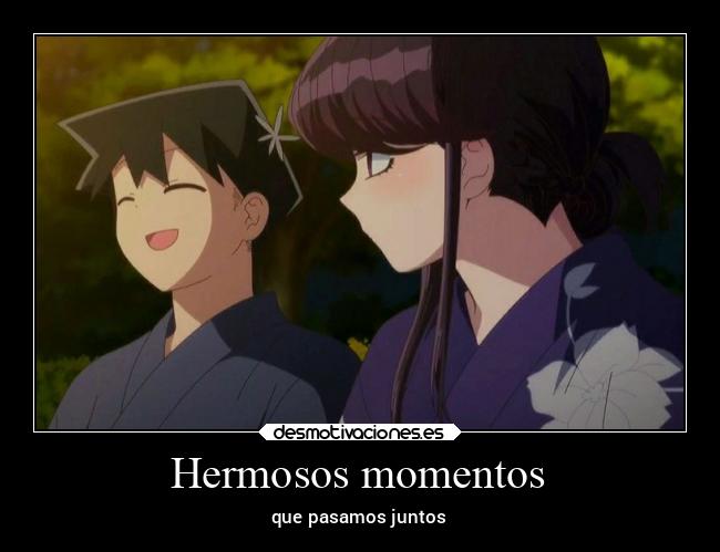 Hermosos momentos - que pasamos juntos