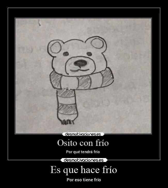 Es que hace frío - 