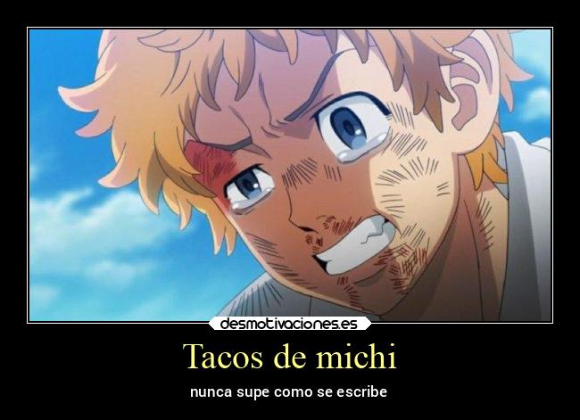 Tacos de michi - nunca supe como se escribe